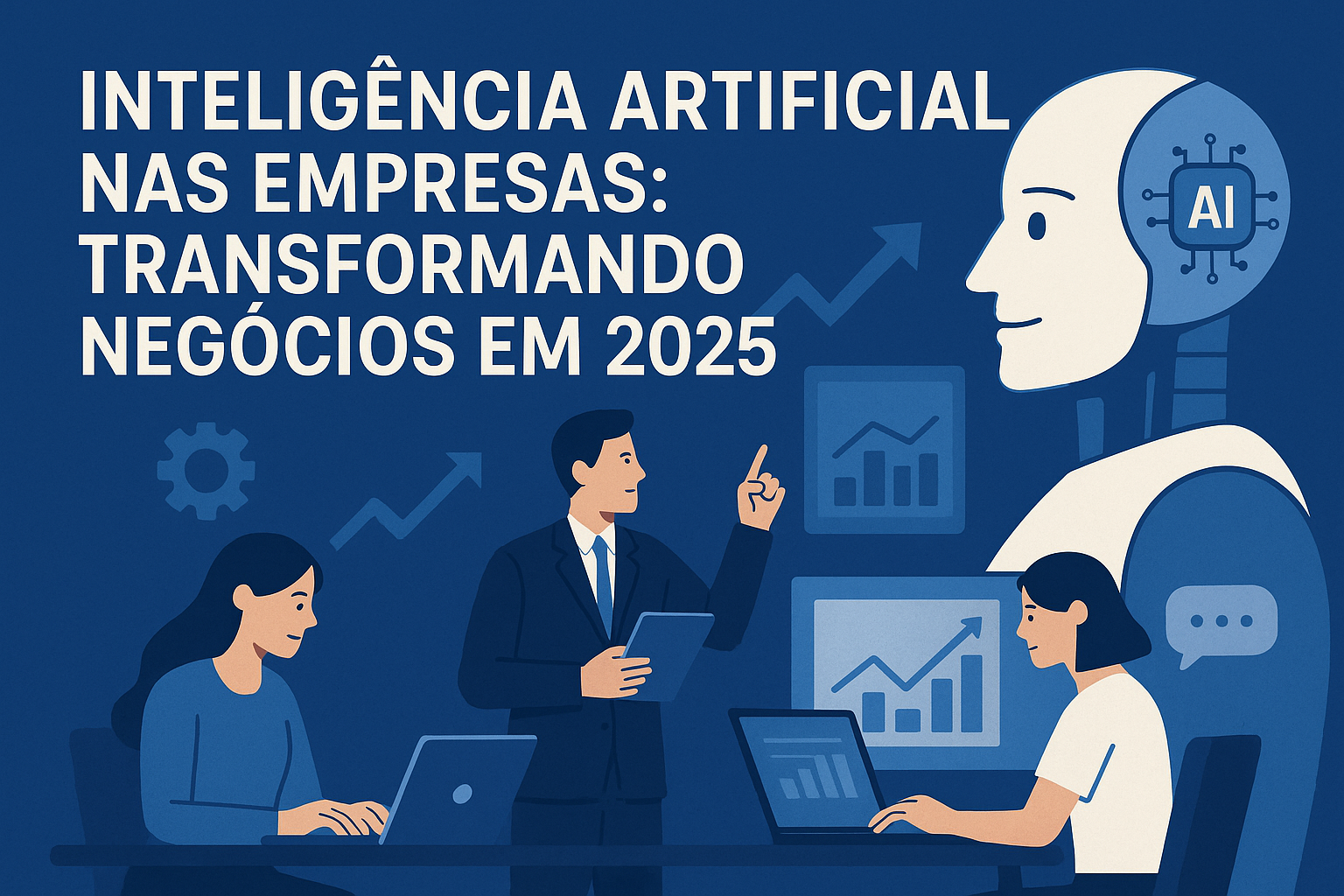 Inteligência Artificial nas Empresas: Transformando Negócios em 2025